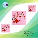 Paper Topper ( Mother's Day ) 1x5Pcs